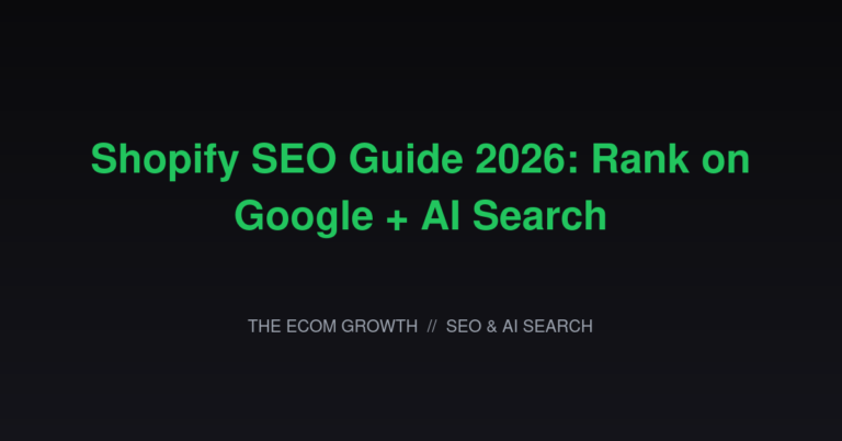 Shopify SEO Guide 2026: Rank on Google + AI Search
